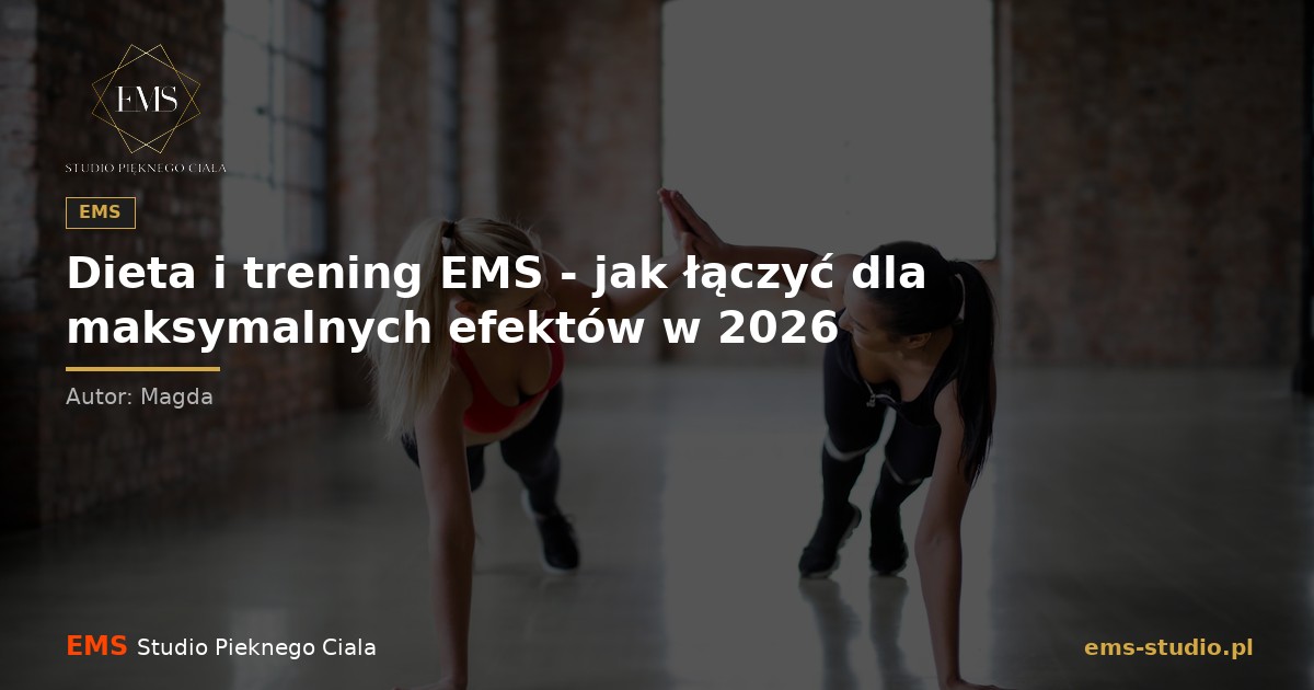 Dieta i trening EMS: jak łączyć dla maksymalnych efektów