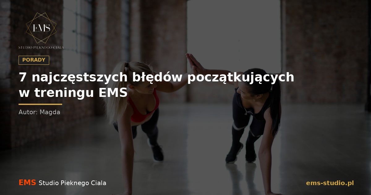 7 najczęstszych błędów początkujących w treningu EMS